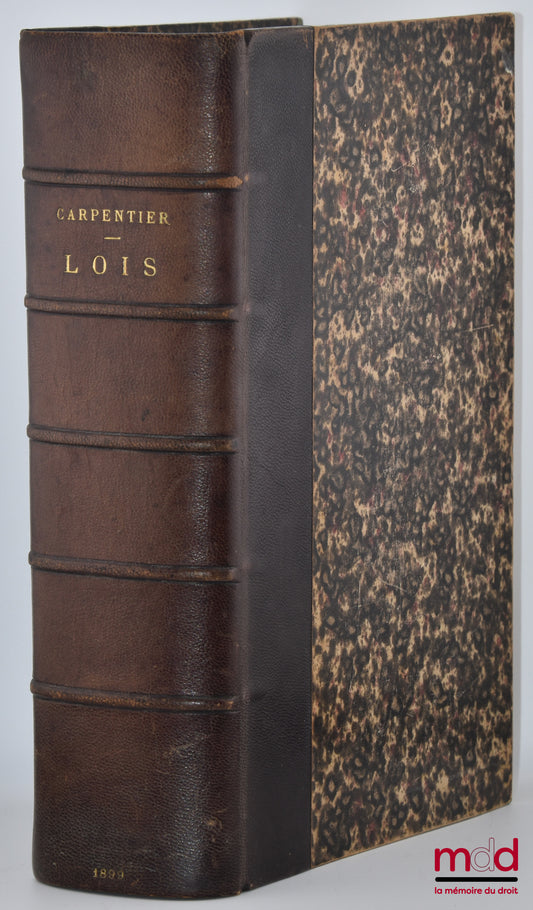 [Codes], CARPENTIER (Adrien) – CODES ET LOIS POUR LA FRANCE, L’ALGÉRIE ET LES COLONIES, Ouvrage contenant sous chaque article des codes de nombreuses références aux articles correspondants et aux lois d’intérêt général, les arrêts de principe les plus réc