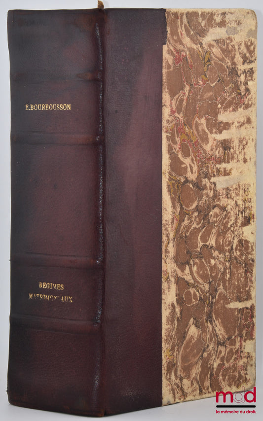 BOURBOUSSON (Édouard) – DU MARIAGE, DES RÉGIMES MATRIMONIAUX, DES SUCCESSIONS, Dans les cinq parties du monde, Préface de Gustave Guerrero