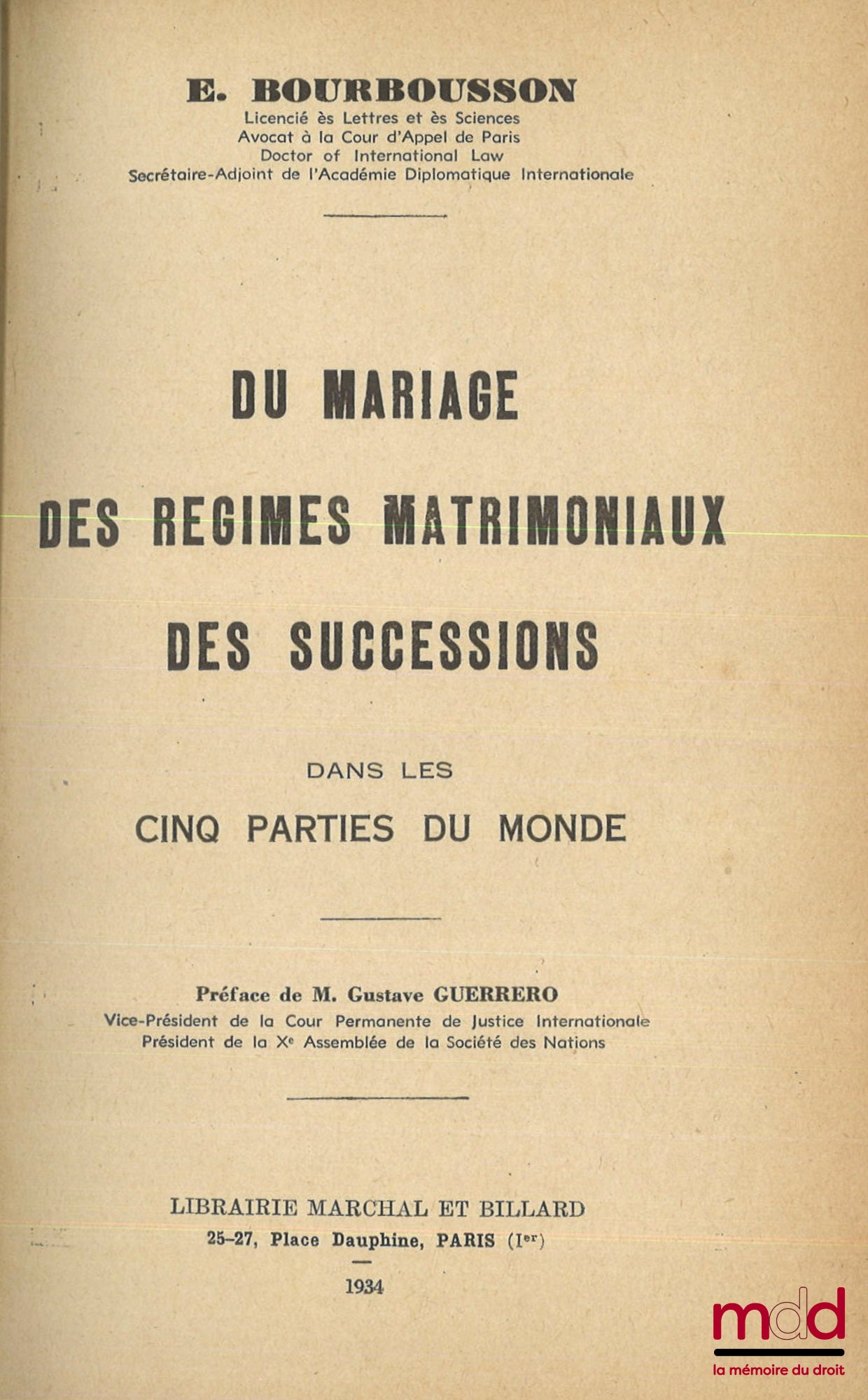 BOURBOUSSON (Édouard) – DU MARIAGE, DES RÉGIMES MATRIMONIAUX, DES SUCCESSIONS, Dans les cinq parties du monde, Préface de Gustave Guerrero