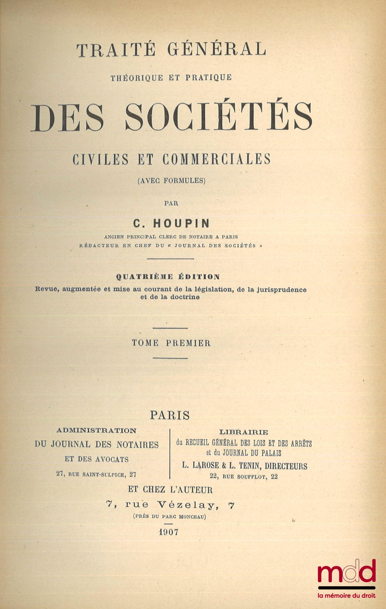HOUPIN (Charles) ET BOSVIEUX (Henry) – TRAITÉ GÉNÉRAL THÉORIQUE ET PRATIQUE DES SOCIÉTÉS CIVILES ET COMMERCIALES ET DES ASSOCIATIONS (avec formules), 4e éd. revue, augmentée et mise au courant de la législation, de la jurisprudence et de la doctrine