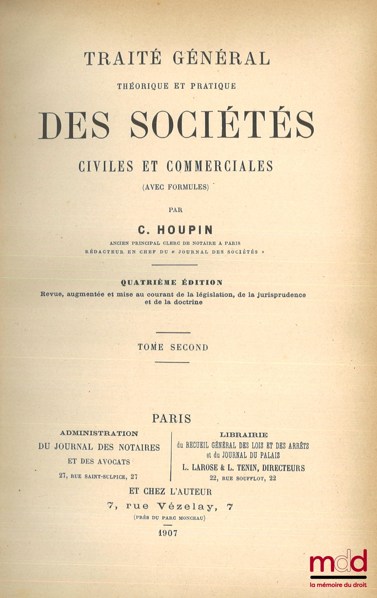 HOUPIN (Charles) ET BOSVIEUX (Henry) – TRAITÉ GÉNÉRAL THÉORIQUE ET PRATIQUE DES SOCIÉTÉS CIVILES ET COMMERCIALES ET DES ASSOCIATIONS (avec formules), 4e éd. revue, augmentée et mise au courant de la législation, de la jurisprudence et de la doctrine