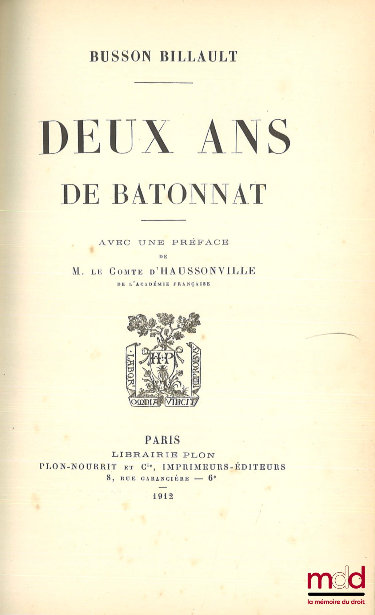 BUSSON-BILLAULT (Julien) – DEUX ANS DE BÂTONNAT, Avec une préface de M. le Comte d’Haussonville