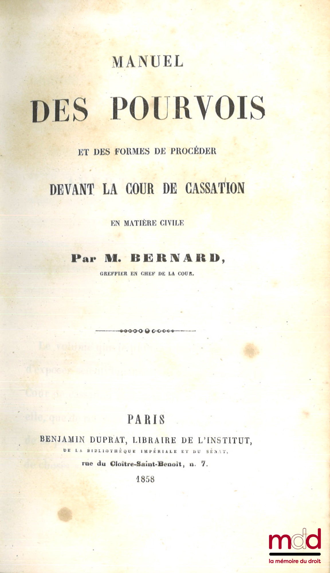 BERNARD (dit de Rennes Louis) – MANUEL DES POURVOIS ET DES FORMES DE PROCÉDER DEVANT LA COUR DE CASSATION EN MATIÈRE CIVILE, [mq. t. II : matière criminelle]