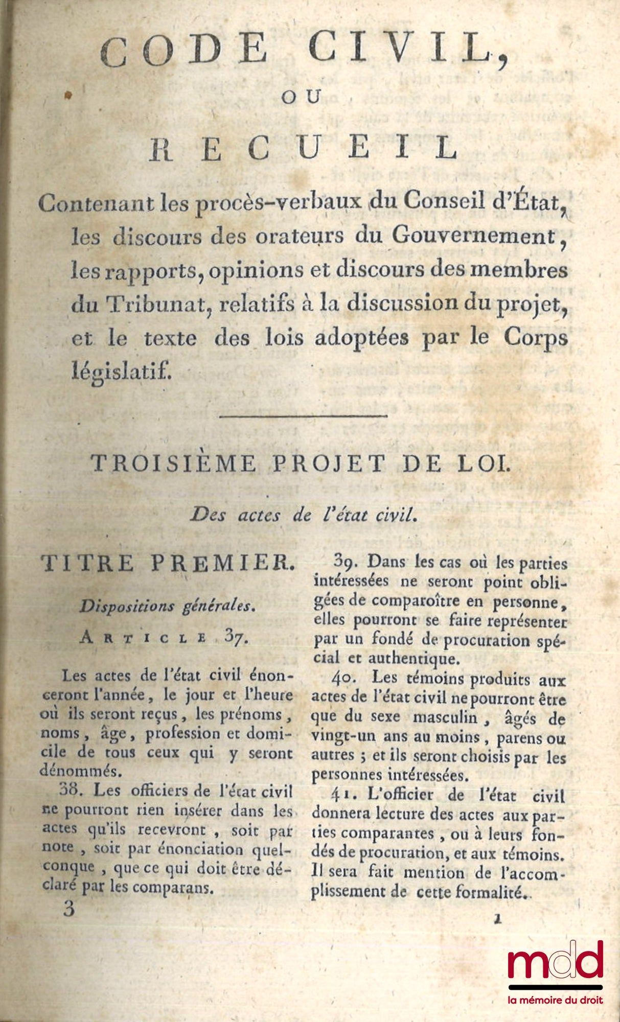 [Code] – CODE CIVIL, ou RECUEIL Contenant les procès-verbaux du Conseil d’État, les discours des orateurs du Gouvernement, les rapports, opinions et discours des membres du Tribunat, relatifs à la discussion du projet, et le texte des lois adoptés par le