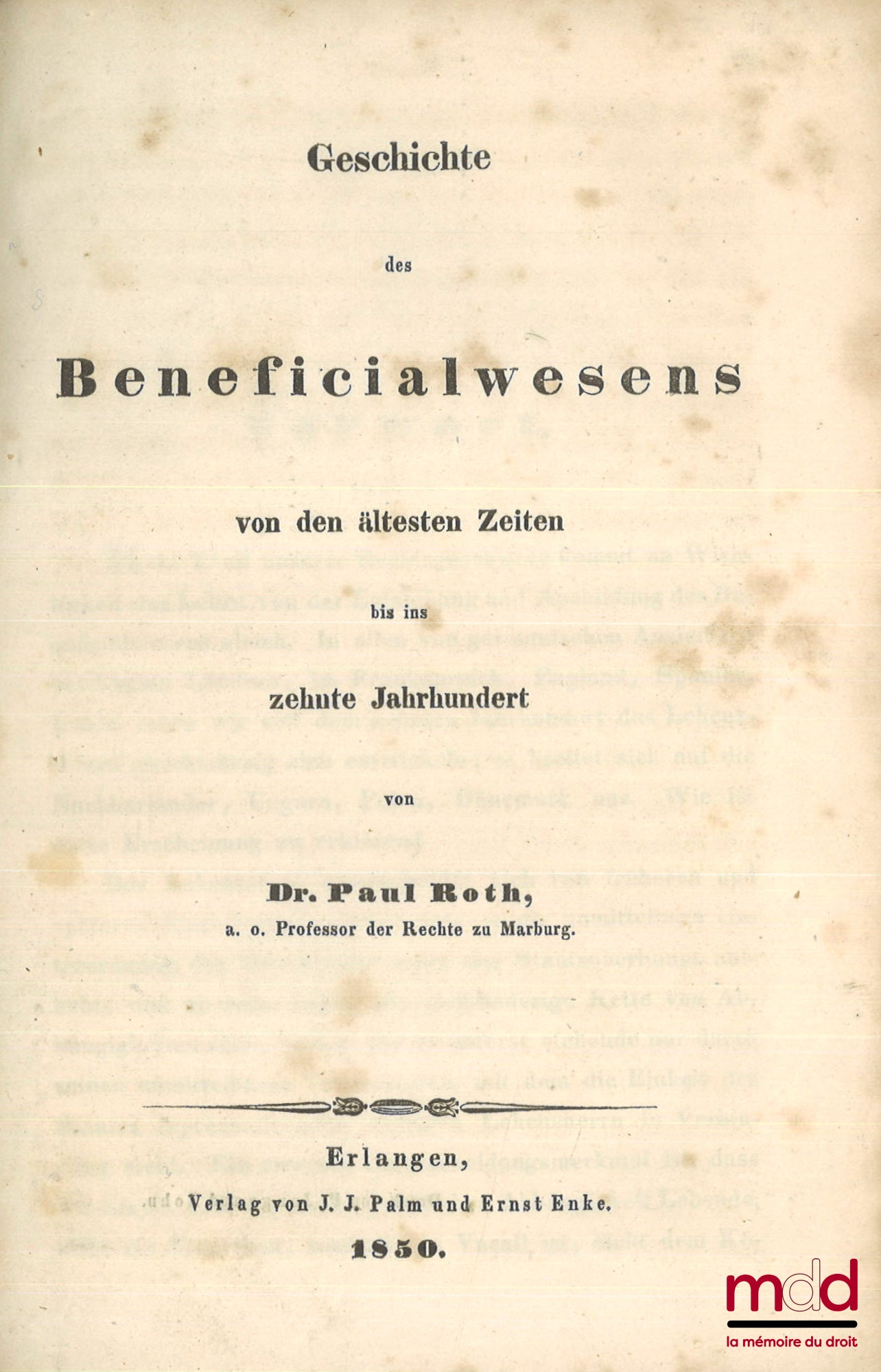ROTH (Paul) – Geschichte des Beneficialwesens von den ältesten Zeiten bis ins zehnte Jahrhundert