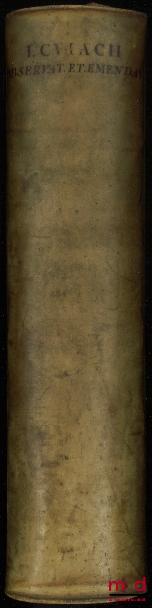 CVIACII (Iacobi) [CUJAS (Jacques)] – OBSERVATIONVM ET EMENDATIONVM LIB. XXVIII., Accessere avctorvm citationes, locorvm Graecorvm interpretationes et novi indices, Praefationem de Cviacii adversariis et obtrectatoribvs praemisit Io. Gottl. Heineccius