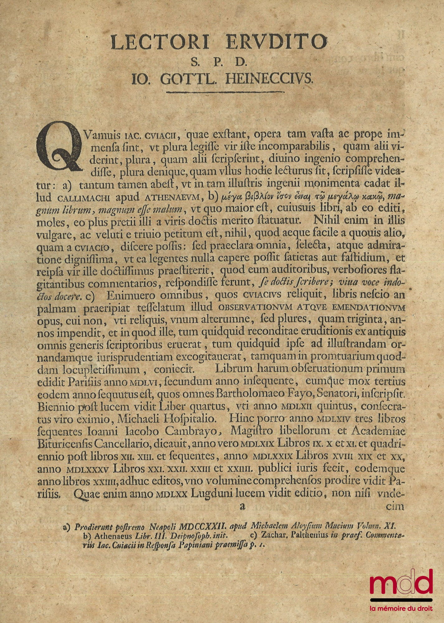 CVIACII (Iacobi) [CUJAS (Jacques)] – OBSERVATIONVM ET EMENDATIONVM LIB. XXVIII., Accessere avctorvm citationes, locorvm Graecorvm interpretationes et novi indices, Praefationem de Cviacii adversariis et obtrectatoribvs praemisit Io. Gottl. Heineccius