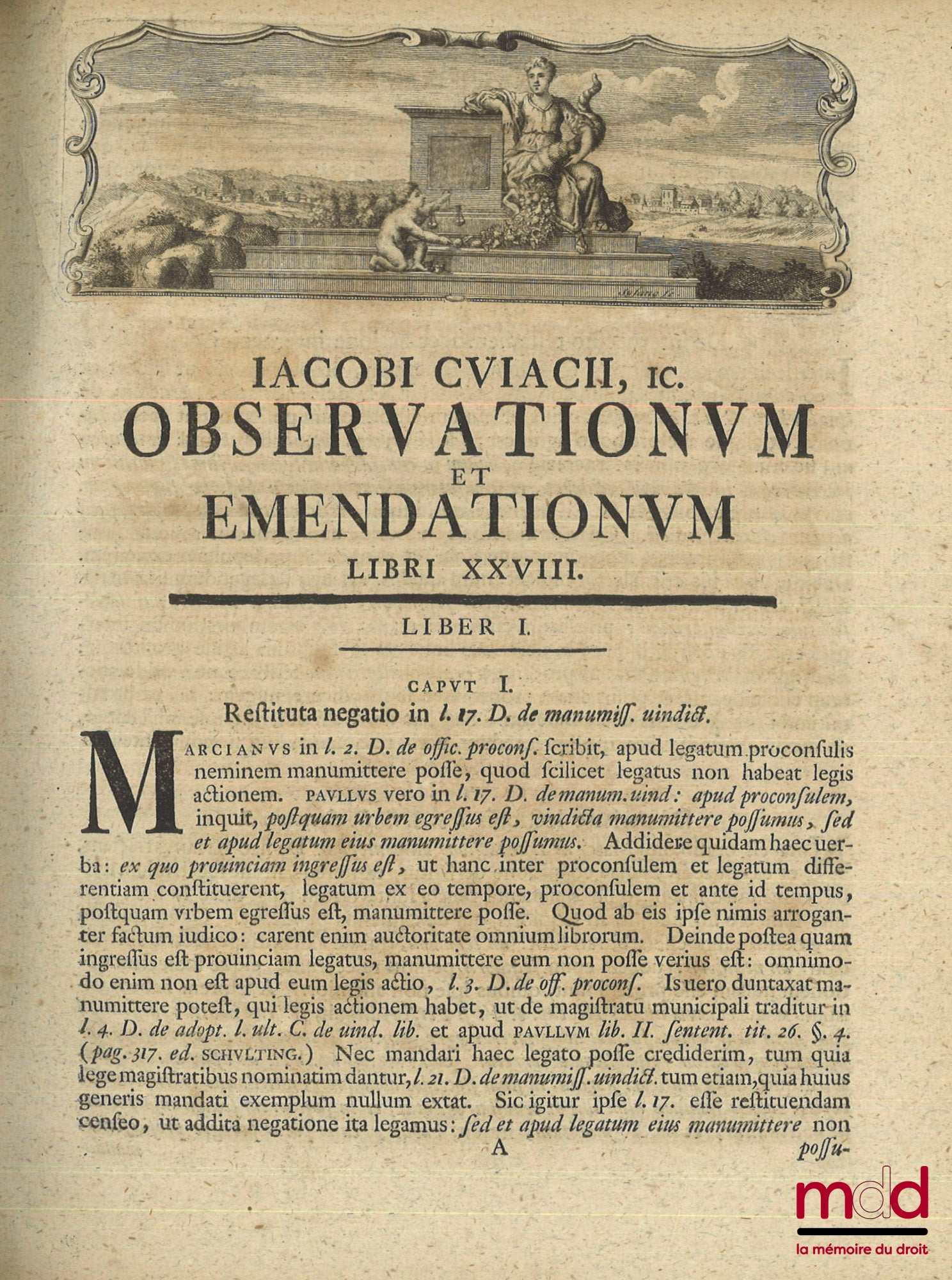 CVIACII (Iacobi) [CUJAS (Jacques)] – OBSERVATIONVM ET EMENDATIONVM LIB. XXVIII., Accessere avctorvm citationes, locorvm Graecorvm interpretationes et novi indices, Praefationem de Cviacii adversariis et obtrectatoribvs praemisit Io. Gottl. Heineccius