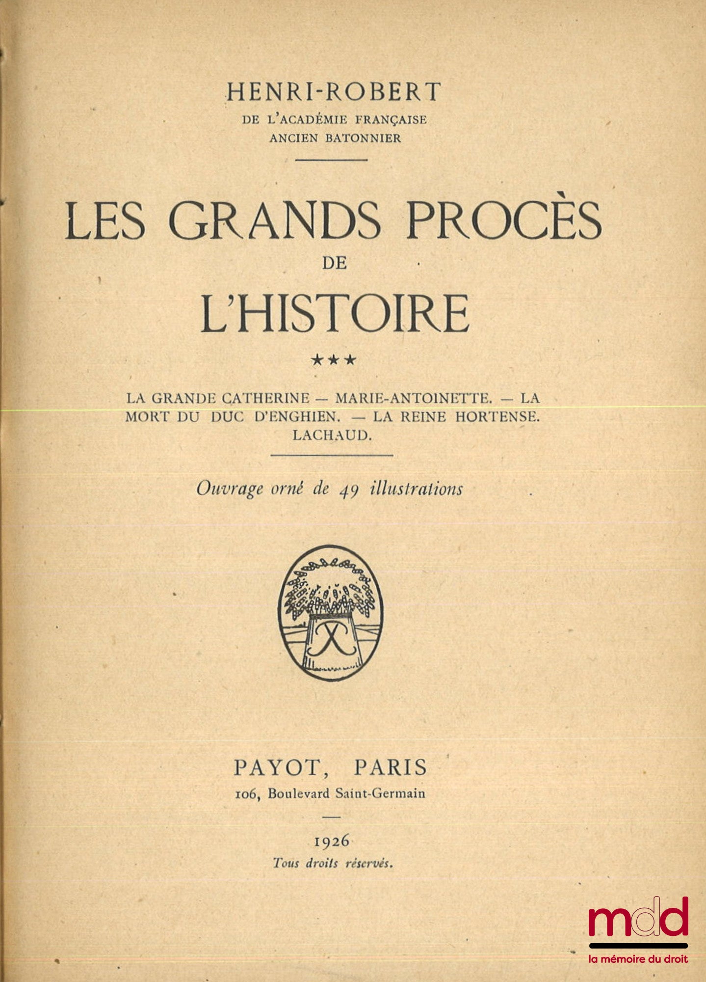 [Procès], ROBERT (Henri) – LES GRANDS PROCÈS DE L’HISTOIRE, Lettre-préface de M. Louis Barthou, [3 premières séries]