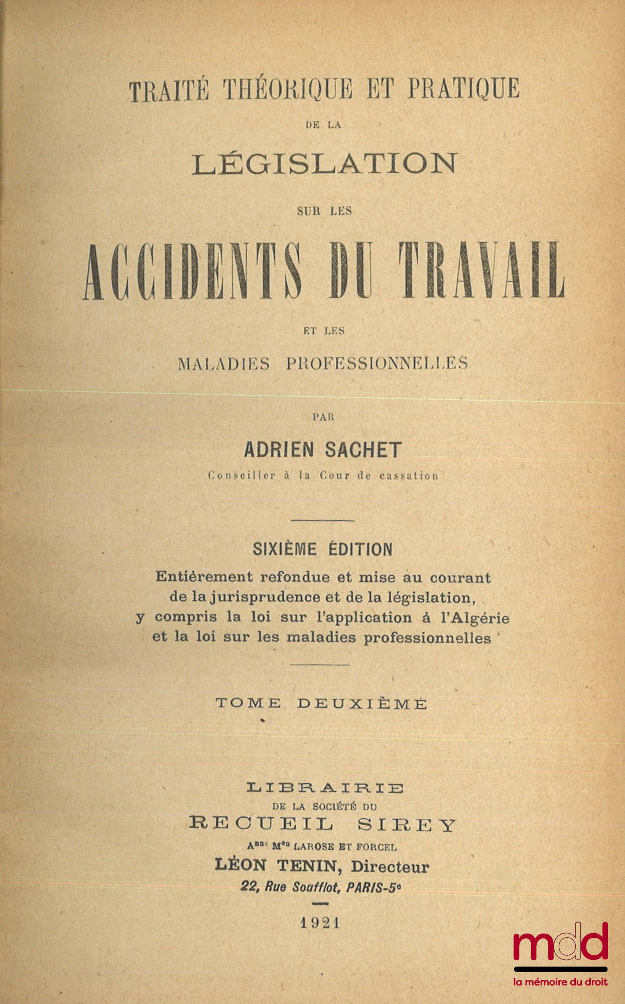 SACHET (Adrien) – TRAITÉ THÉORIQUE ET PRATIQUE DE LA LÉGISLATION SUR LES ACCIDENTS DU TRAVAIL, 6e éd., [t. II uniquement]