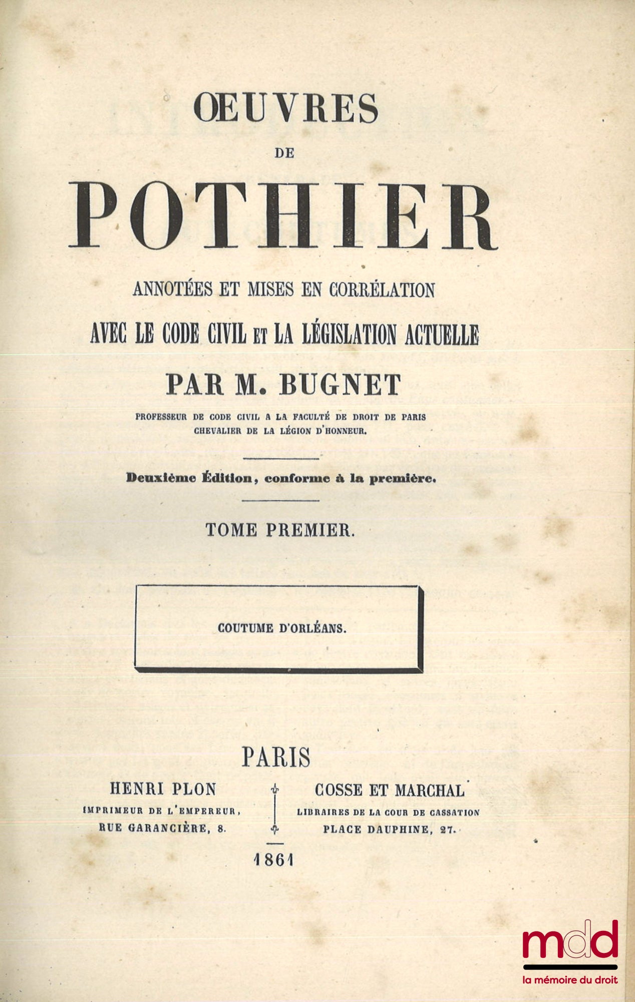 POTHIER (Robert-Joseph) – ŒUVRES DE POTHIER ANNOTÉES ET MISES EN CORRÉLATION AVEC LE CODE CIVIL ET LA LÉGISLATION ACTUELLE PAR M. BUGNET, 2e éd., conforme à la première ; TABLE GÉNÉRALE DES MATIÈRES PAR ORDRE ALPHABÉTIQUE, Suivie d’une table de concordanc