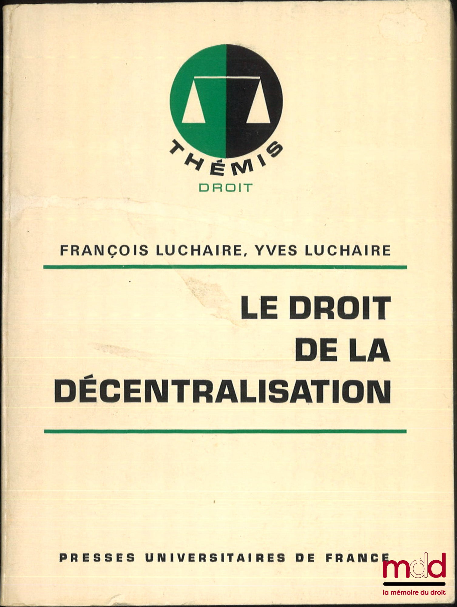 LUCHAIRE (François & Yves) – LE DROIT DE LA DÉCENTRALISATION, coll. Thémis droit