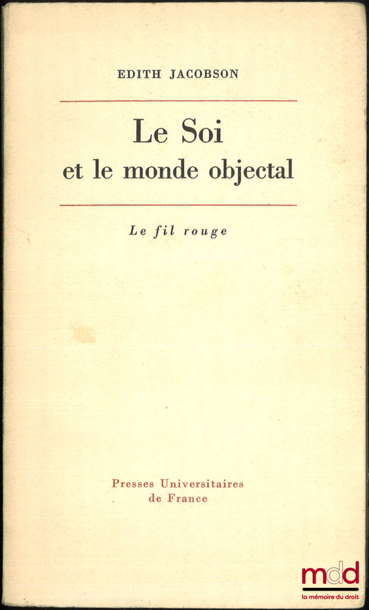 JACOBSON (Edith) – LE SOI ET LE MONDE OBJECTAL, Le fil rouge