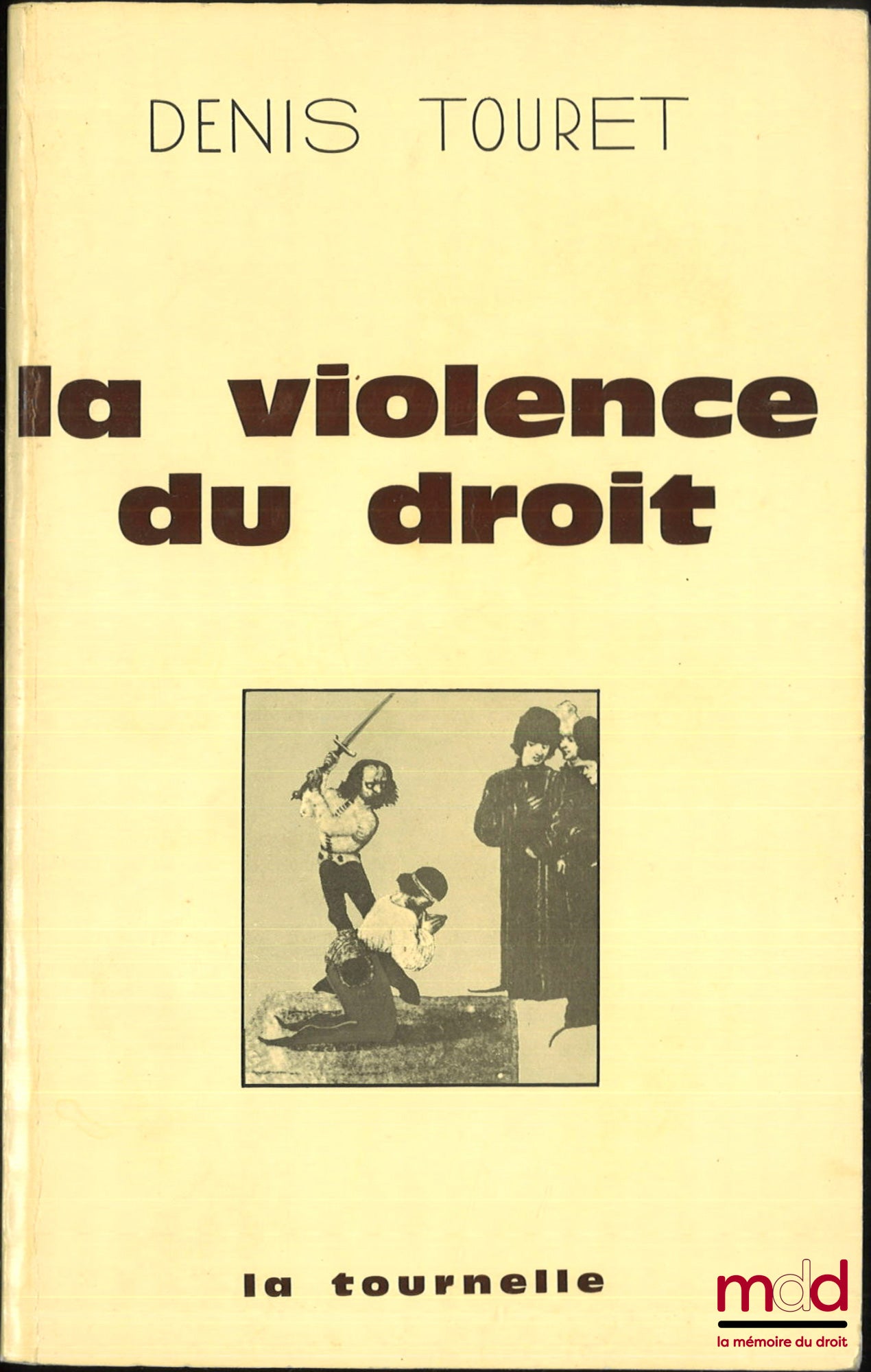 TOURET (Denis) – LA VIOLENCE DU DROIT, Une introduction biojuridique