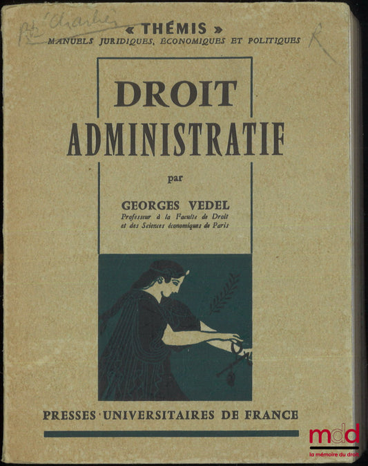 VEDEL (Georges) – DROIT ADMINISTRATIF, 2e éd. refondue, coll. Thémis