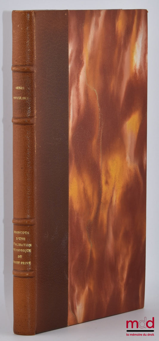 MOTULSKY (Henri) – PRINCIPES D’UNE RÉALISATION MÉTHODIQUE DU DROIT PRIVÉ, LA THÉORIE DES ÉLÉMENTS GÉNÉRATEURS DES DROITS SUBJECTIFS, Préface de Paul Roubier, Coll. Philosophie et théorie générale du droit