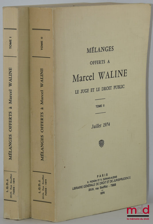 [Mélanges Waline] – MÉLANGES OFFERTS À MARCEL WALINE, LE JUGE ET LE DROIT PUBLIC
