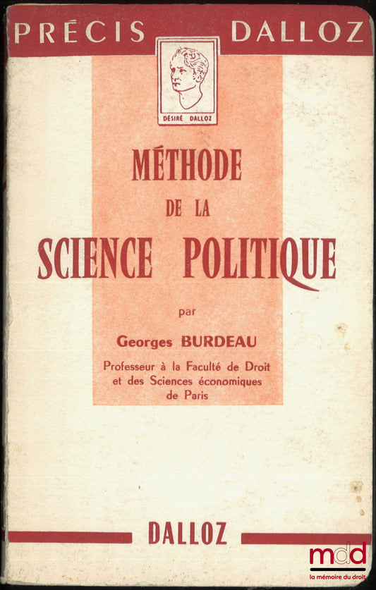 BURDEAU (Georges) – MÉTHODE DE LA SCIENCE POLITIQUE, coll. Précis Dalloz