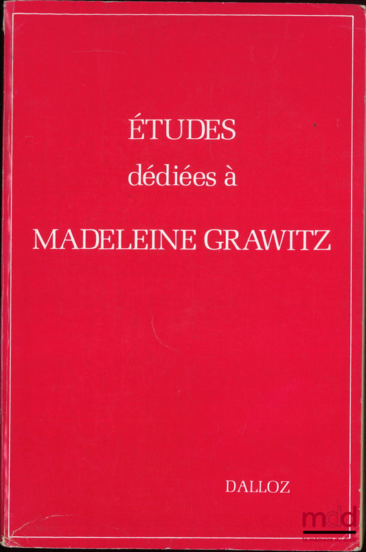 [Mélanges Grawitz] – ÉTUDES DÉDIÉES À MADELEINE GRAWITZ, Avant-propos de Suzanne Bastid, Préface de Jean-Jacques Chevallier