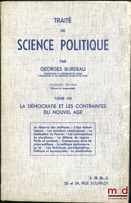 BURDEAU (Georges) – TRAITÉ DE SCIENCE POLITIQUE, 2e éd. (revue et augmentée), t. VIII [seul] : LA DÉMOCRATIE ET LES CONTRAINTES DU NOUVEL ÂGE