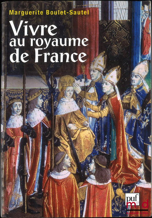 BOULET-SAUTEL (Marguerite) – VIVRE AU ROYAUME DE FRANCE
