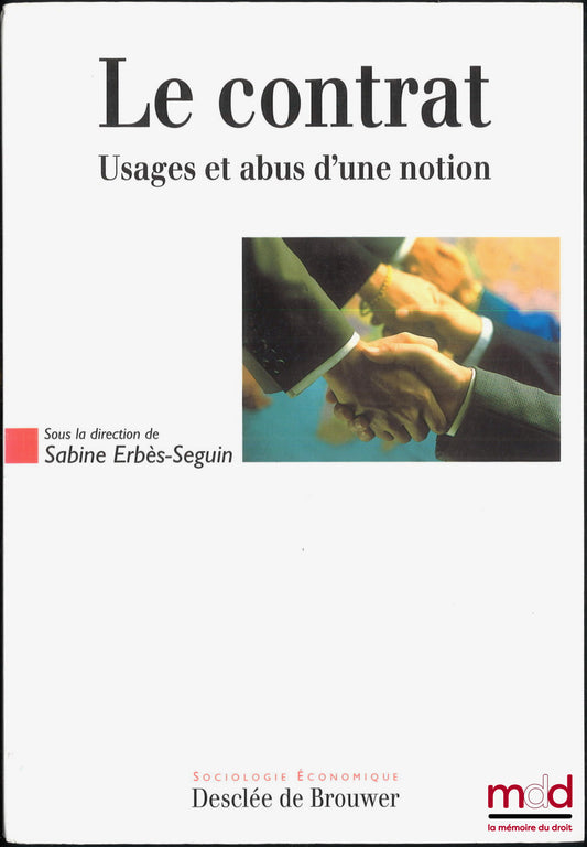 [Collectif] – LE CONTRAT, Usages et abus d’une notion, dir. Sabine Erbès-Seguin, « Sociologie économique »