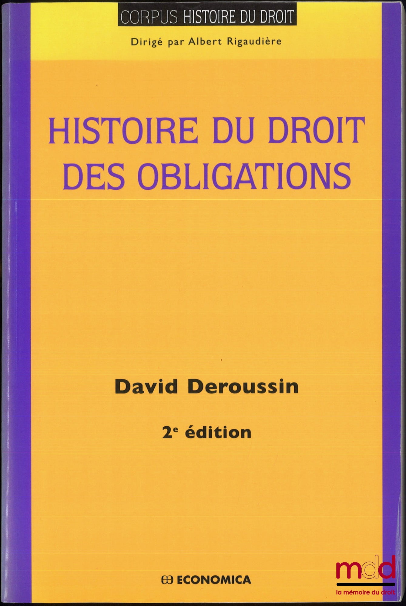 DEROUSSIN (David) – HISTOIRE DU DROIT DES OBLIGATIONS, coll. Corpus Histoire du droit, 2e éd.