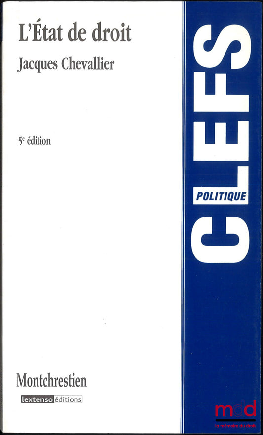 CHEVALLIER (Jacques) – L’ÉTAT DE DROIT, 5e éd., coll. Clefs/Politique