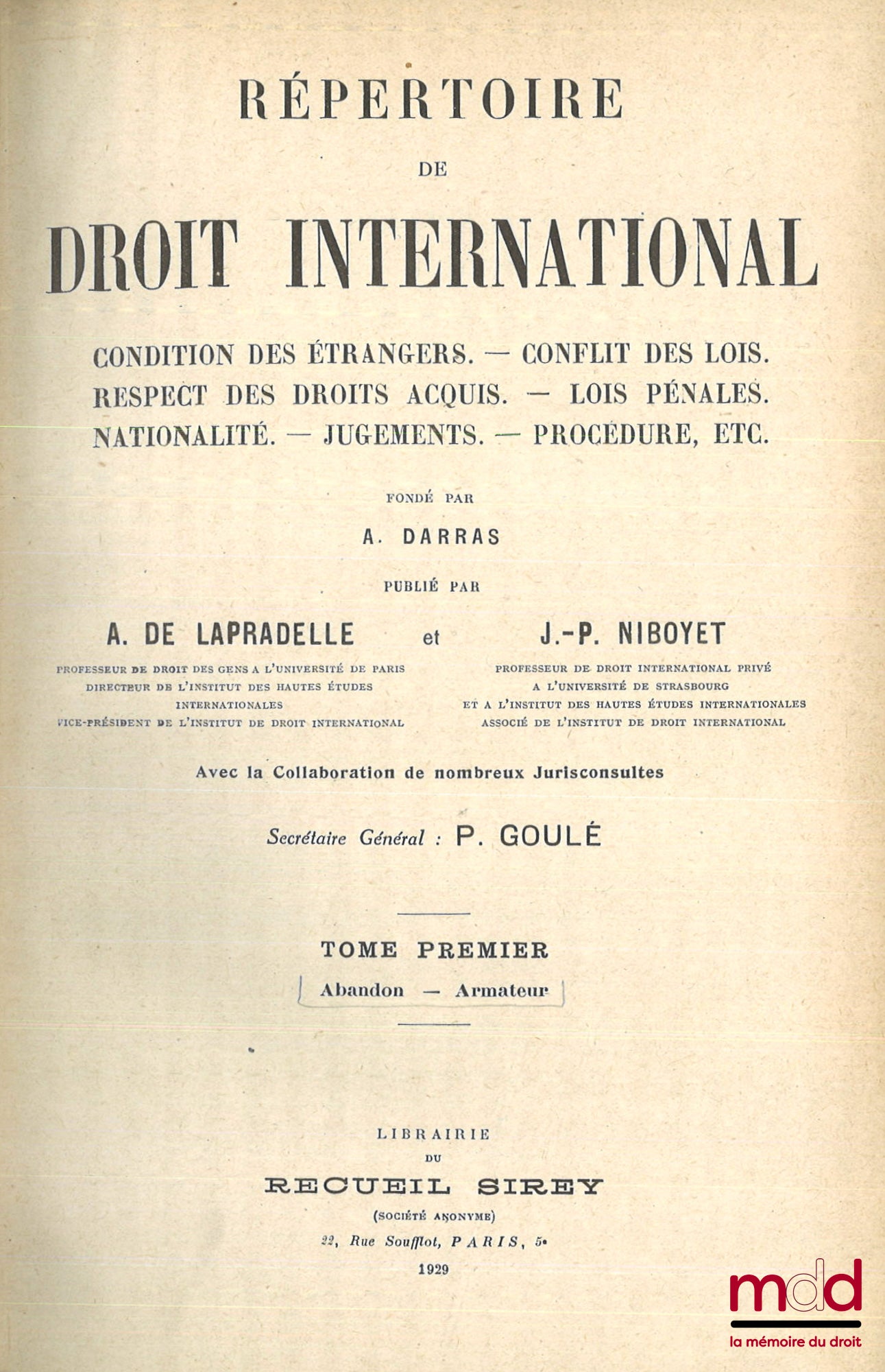 LA PRADELLE (Albert de Geouffre de) et NIBOYET (Jean-Paulin) – RÉPERTOIRE DE DROIT INTERNATIONAL, Conditions des étrangers, conflits des lois, respect des droits acquis, lois pénales, nationalité, jugements, procédure, etc., [avec] SUPPLÉMENT