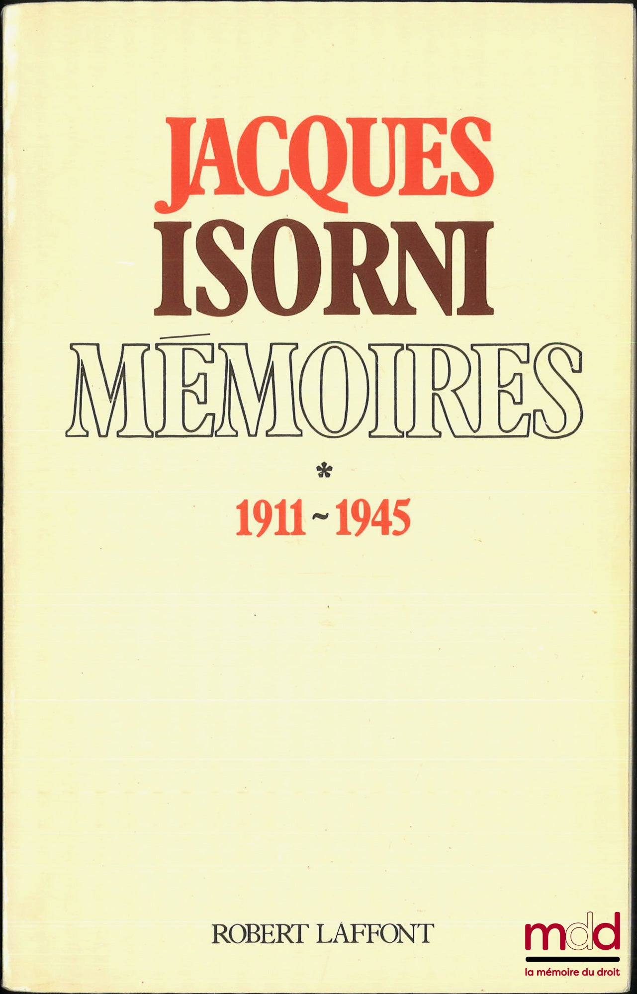 ISORNI (Jacques) – MÉMOIRES, t. I : 1911~1945, t. II : 1946~1958, t. III : 1959~1987