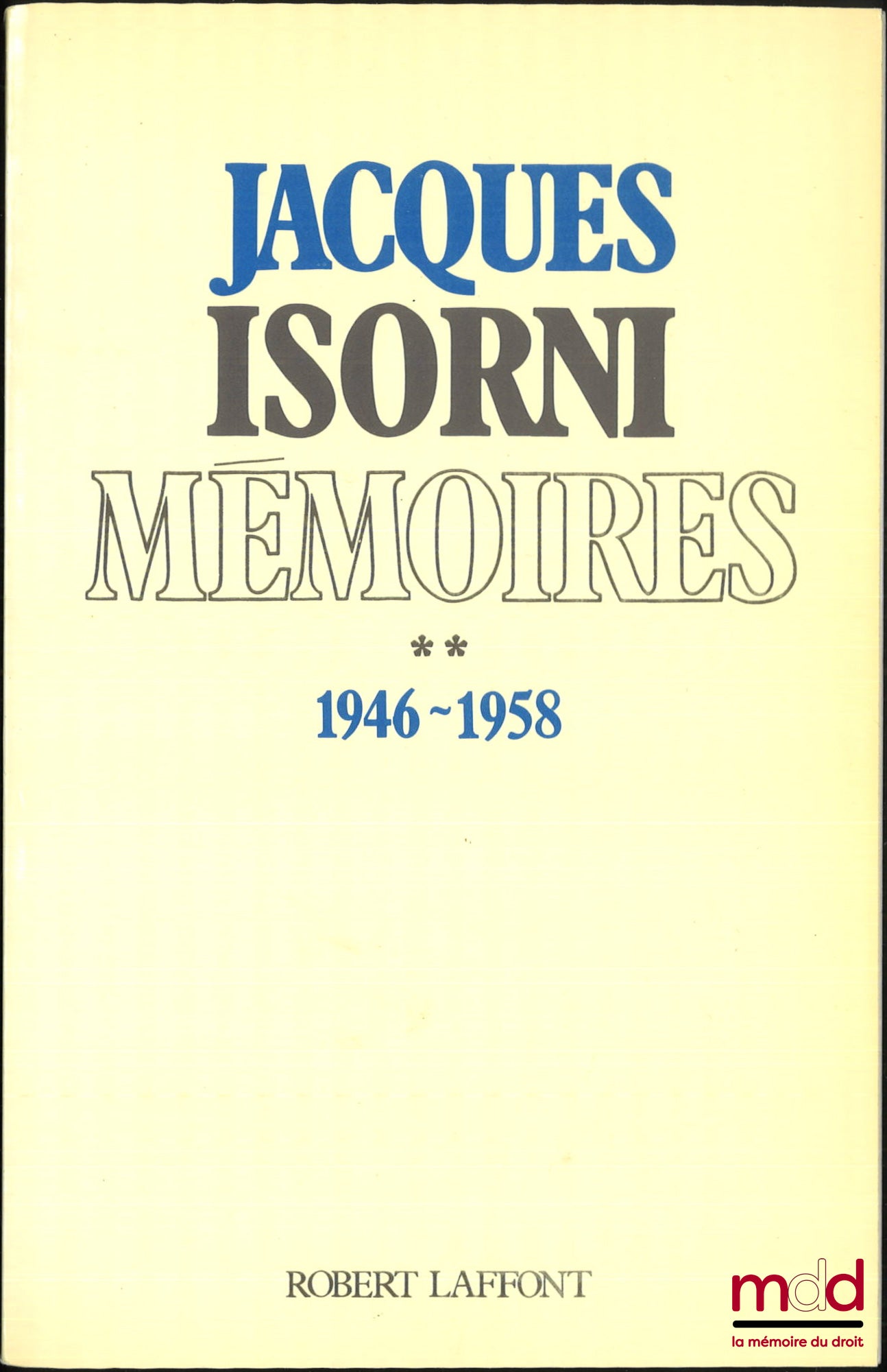 ISORNI (Jacques) – MÉMOIRES, t. I : 1911~1945, t. II : 1946~1958, t. III : 1959~1987