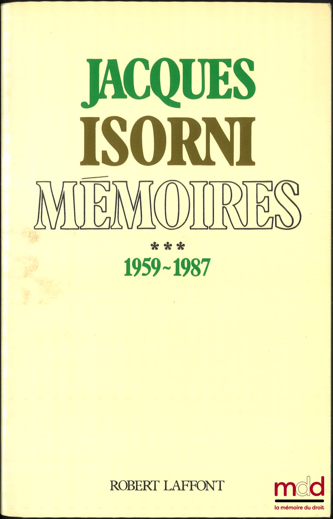 ISORNI (Jacques) – MÉMOIRES, t. I : 1911~1945, t. II : 1946~1958, t. III : 1959~1987