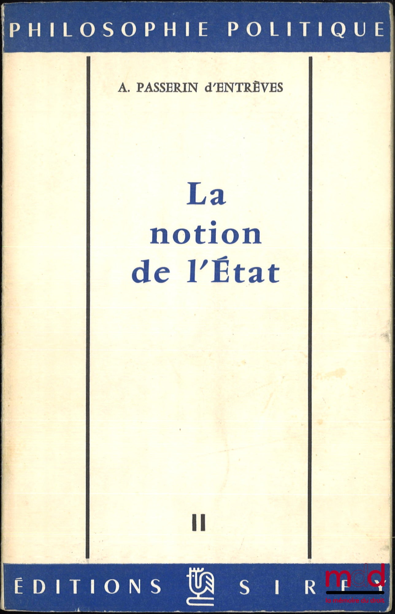 PASSERIN D’ENTRÈVES (Alexandre) – LA NOTION DE L’ÉTAT, Traduit de l’anglais par Jean R. Weiland, coll. Philosophie politique