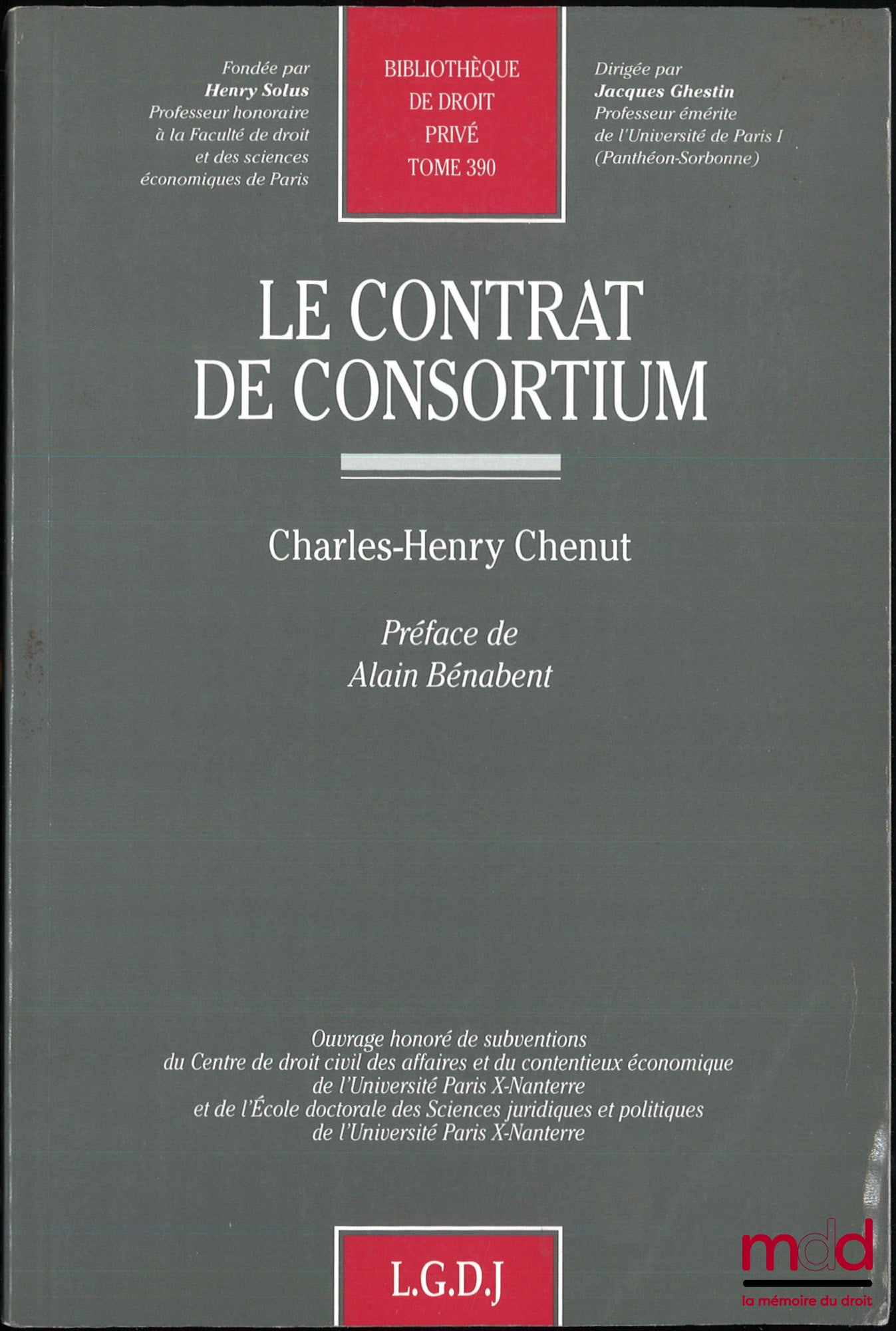 CHENUT (Charles-Henry) – LE CONTRAT DE CONSORTIUM, Préface Alain Bénabent, Bibl. de droit privé, t. 390