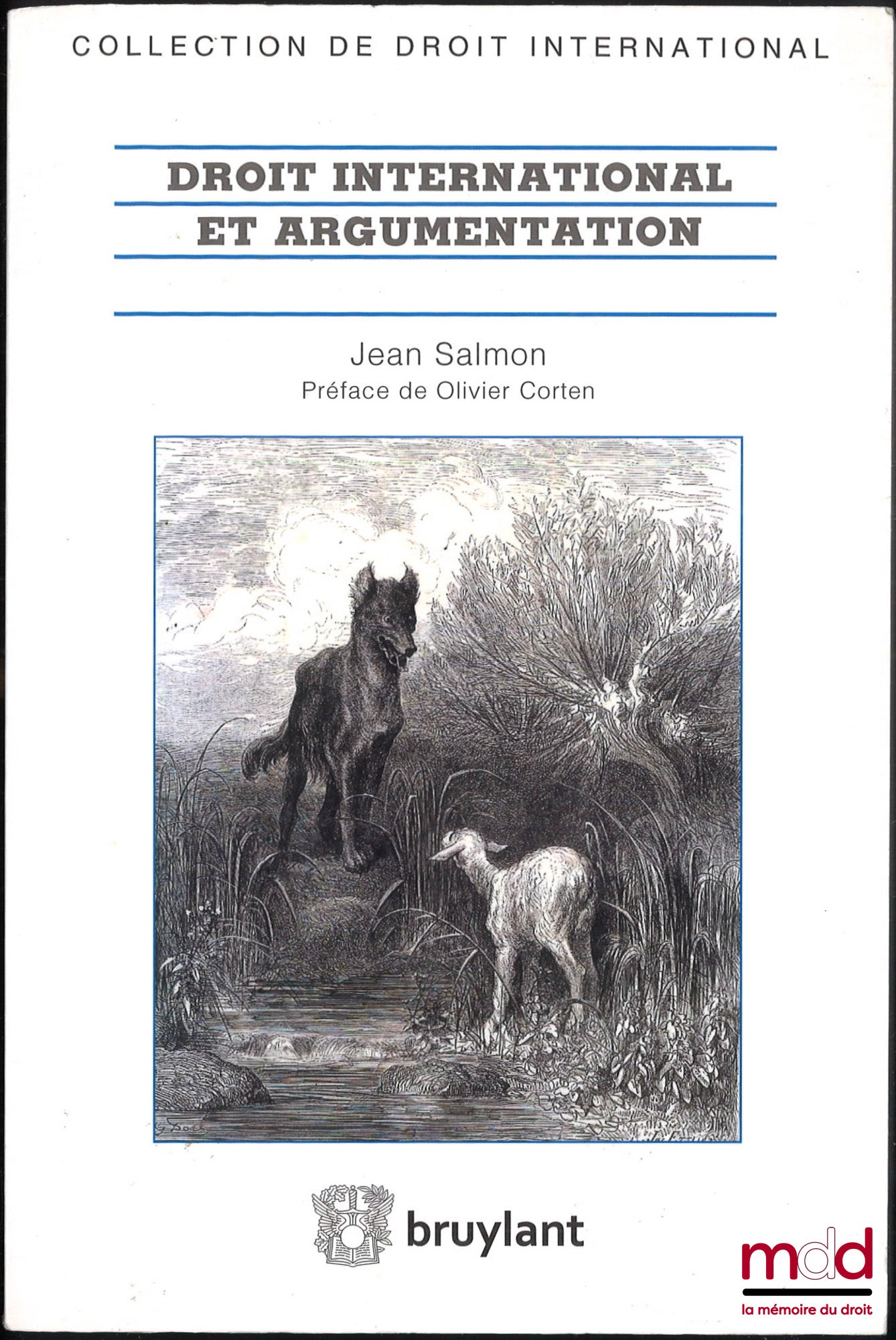 SALMON (Jean) – DROIT INTERNATIONAL ET ARGUMENTATION, Préface de Olivier Corten, coll. de droit international