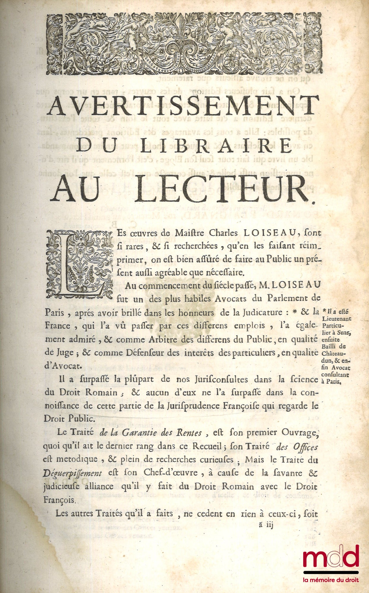 LOYSEAU (Charles) – LES ŒUVRES DE MAISTRE CHARLES LOYSEAU CONTENANT LES CINQ LIVRES DU DROIT DES OFFICES, LES TRAITEZ DES SEIGNEURIES, DES ORDRES & SIMPLES DIGNITES, DU DÉGUERPISSEMENT & DÉLAISSEMENT PAR HYPOTHÈQUE, DE LA GARANTIE DES RENTES, & DES ABUS D
