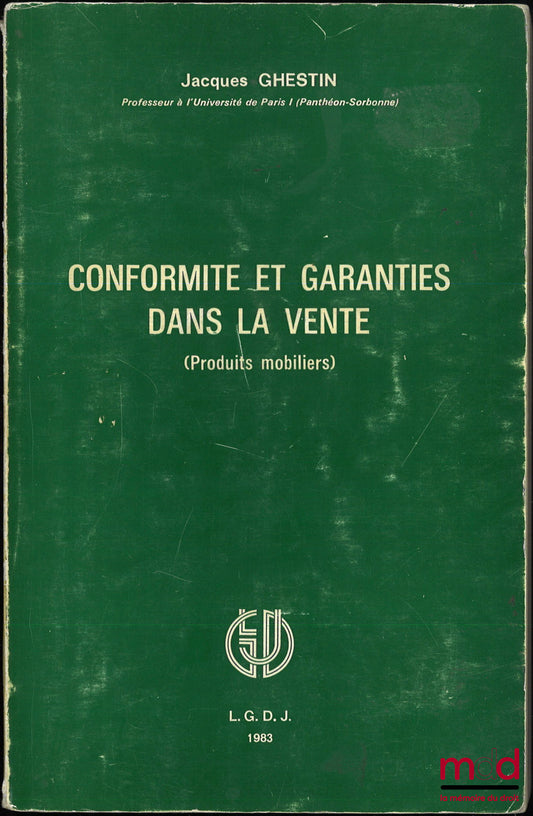 GHESTIN (Jacques) – CONFORMITÉ ET GARANTIES DANS LA VENTE (Produits mobiliers)