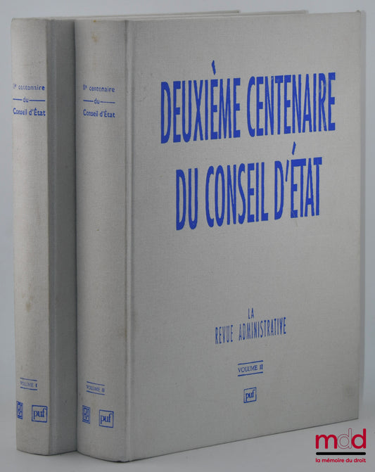 [Collectif - La revue administrative] – DEUXIÈME CENTENAIRE DU CONSEIL D’ÉTAT – Journées d’Études (Journées nationales), La Revue administrative – Journées d’Études (Journées internationales), La Revue administrative Avant-propos de Renaud Denoix de Saint