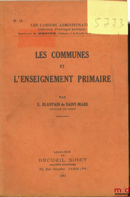 BLANPAIN DE SAINT MARS (G.) – LES COMMUNES ET L’ENSEIGNEMENT PRIMAIRE, Les cahiers administratifs n° 18