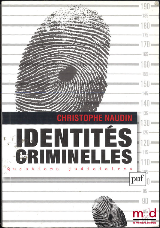 NAUDIN (Christophe) – IDENTITÉS CRIMINELLES, La vérité interdite