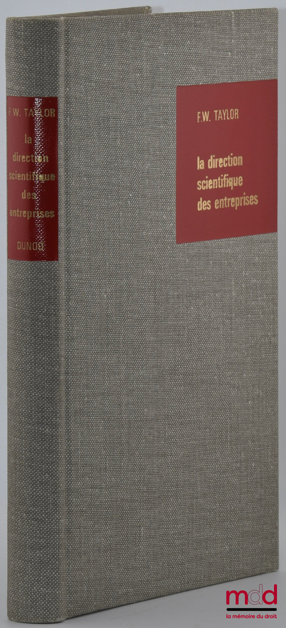 TAYLOR (Frederic Winslow) – LA DIRECTION SCIENTIFIQUE DES ENTREPRISES, Traduit par Luc Maury, Préface de Danty-Lafrance