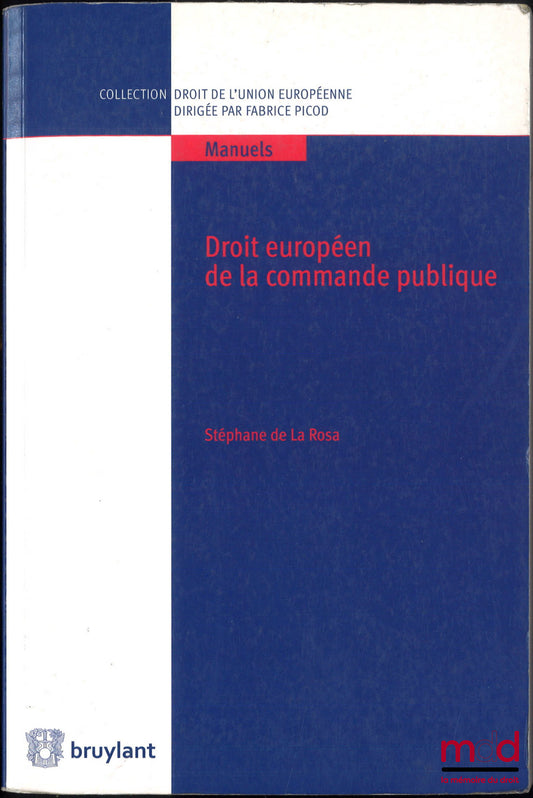 ROSA (Stéphane de la) – DROIT EUROPÉEN DE LA COMMANDE PUBLIQUE, coll. Droit de l’Union européenne