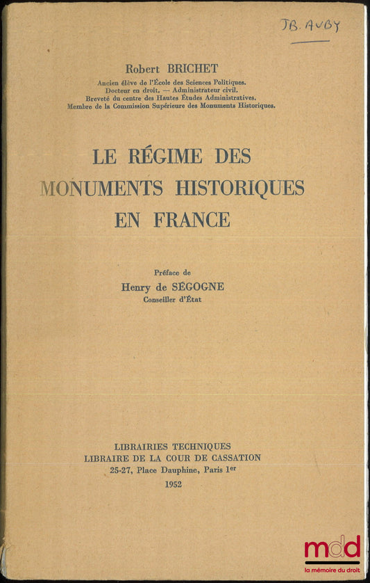 BRICHET (Robert) – LE RÉGIME DES MONUMENTS HISTORIQUES EN FRANCE, Préface de Henry de Ségogne