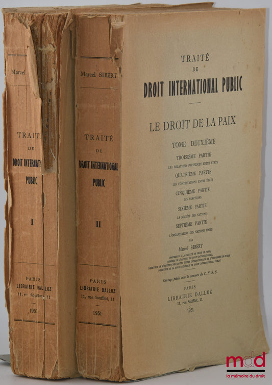 SIBERT (Marcel) – TRAITÉ DE DROIT INTERNATIONAL PUBLIC, LE DROIT DE LA PAIX : t. I : Introduction - Les sujets du droit des gens - La sphère d’exercice des compétences étatiques ; t. II : Les relations pacifiques entre États - Les contestations entre État
