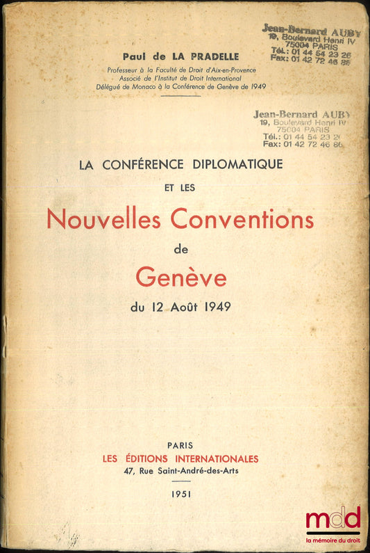 LA PRADELLE (Paul de) – LA CONFÉRENCE DIPLOMATIQUE ET LES NOUVELLES CONVENTIONS DE GENÈVE DU 12 AOÛT 1949