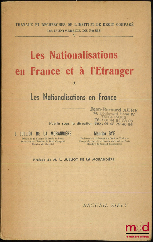 [Collectif] – LES NATIONALISATIONS EN FRANCE ET À L’ÉTRANGER, t. I : Les nationalisations en France, Préface de L. Julliot de la Morandière, Trav. et rech. de l’Inst. de droit comparé de l’Université de Paris, t. V, publié sous la direction de L. Julliot