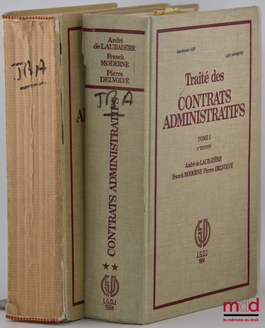 LAUBADÈRE (André de), MODERNE (Franck) et DELVOLVÉ (Pierre) – TRAITÉ DES CONTRATS ADMINISTRATIFS, 2e éd. ; t. I : La notion de contrat administratif, La formation des contrats administratifs, L’exécution des contrats administratifs : principes généraux ;