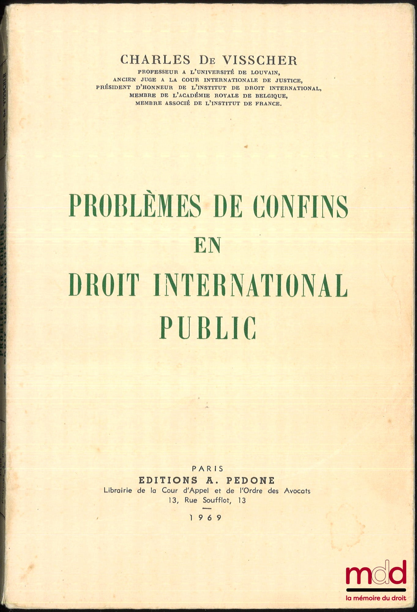 VISSCHER (Charles de) – PROBLÈMES DE CONFINS EN DROIT INTERNATIONAL PUBLIC