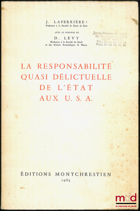 LAFERRIÈRE (Julien), LÉVY (Denis) – LA RESPONSABILITÉ QUASI DÉLICTUELLE DE L’ÉTAT AUX U. S. A.