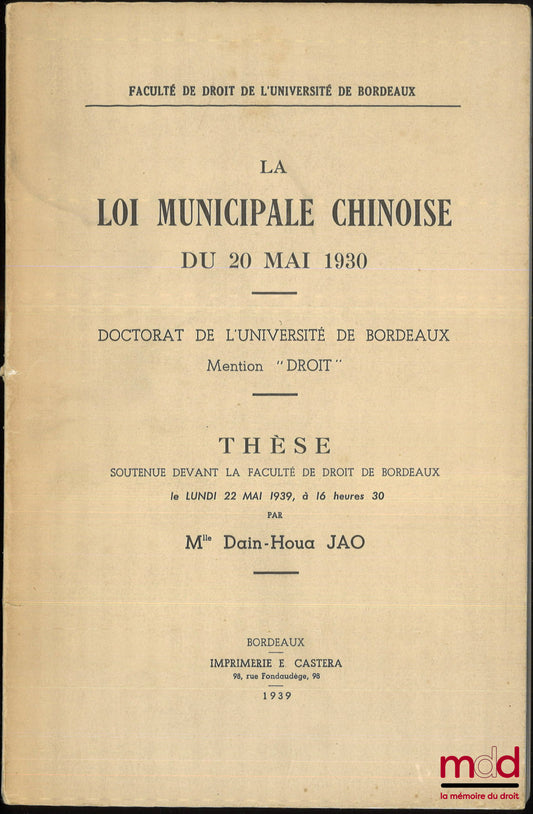 JAO (Dain-Houa) – LA LOI MUNICIPALE CHINOISE DU 20 MAI 1930, Thèse, Faculté de droit de l’Université de Bordeaux